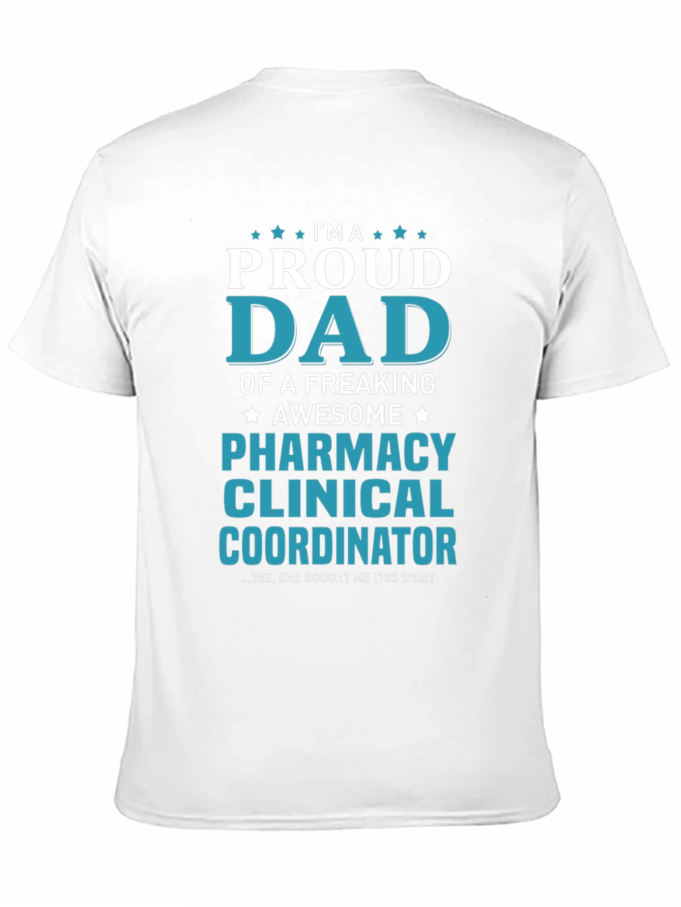 Proud Dad Pharmacy Clinical Coordinator T-Shirt