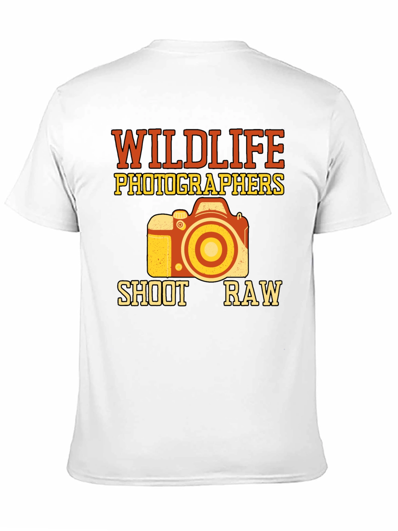 Wildlife Photographers Shoot Raw T-Shirt