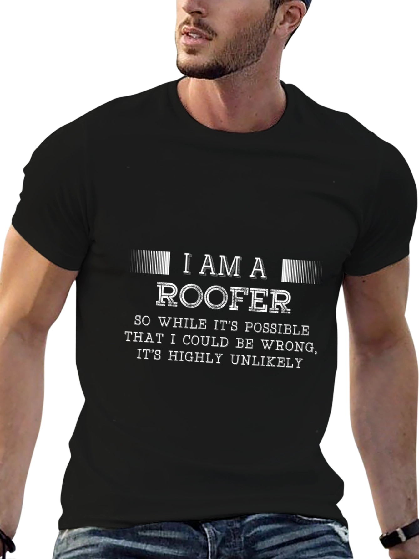 I am a Roofer Funny Black T-Shirt
