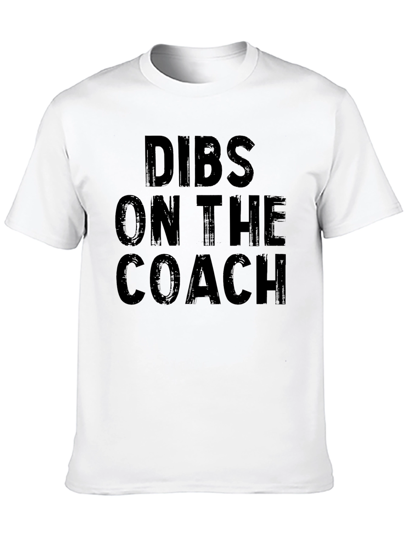 Dibs on The Coach - Novelty Graphic T-Shirt