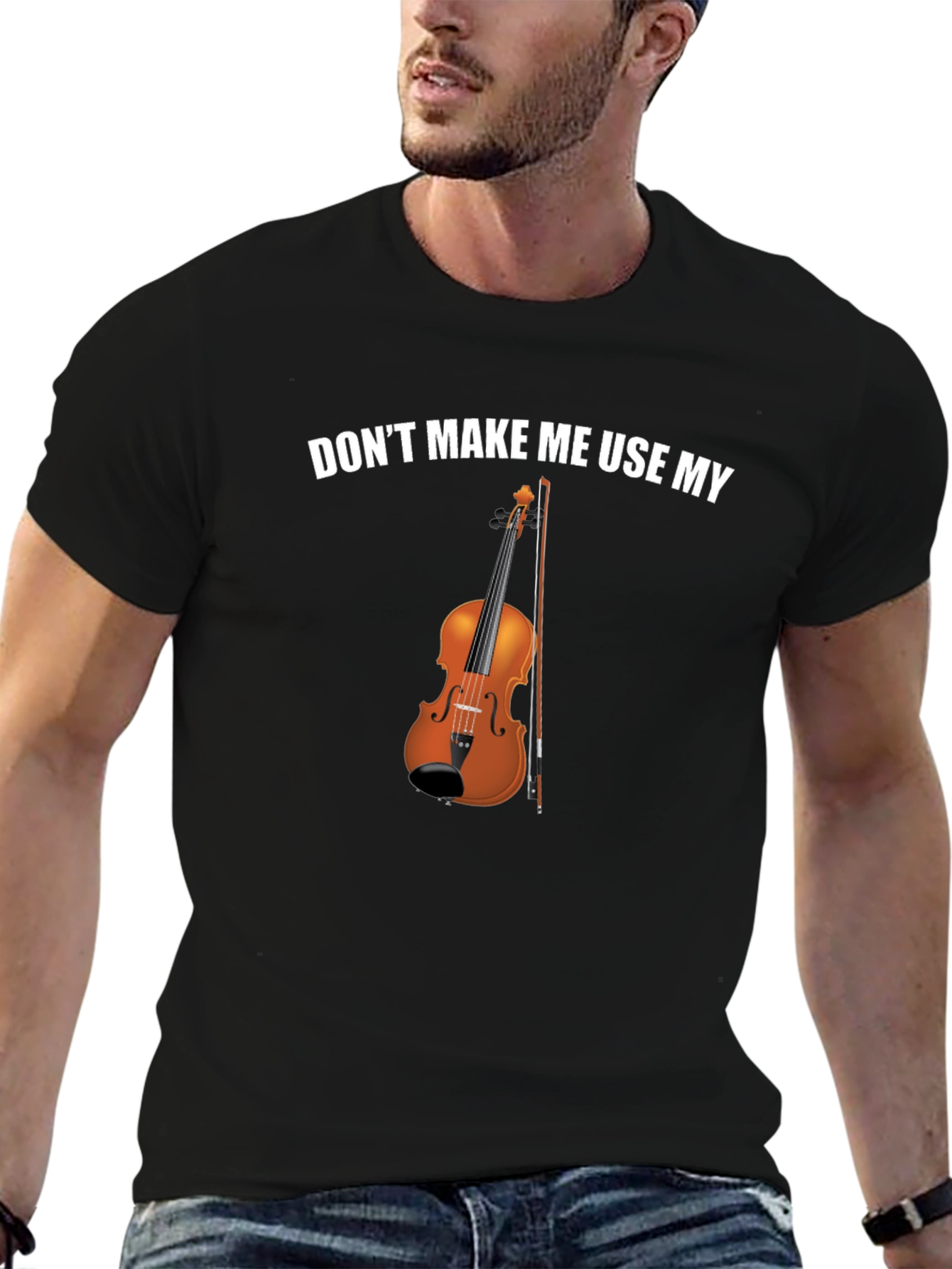 Dont Make Me Use My Violin Funny T-Shirt