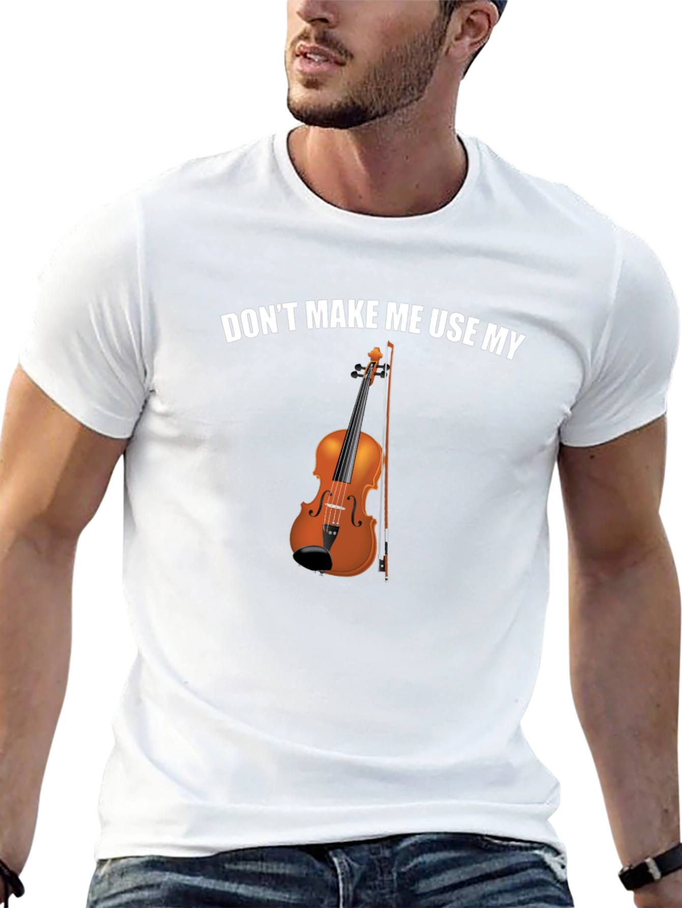 Dont Make Me Use My Violin Funny T-Shirt