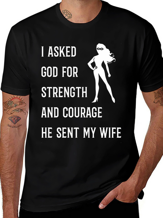 Funny Wife T-Shirt: I Asked God For Strength