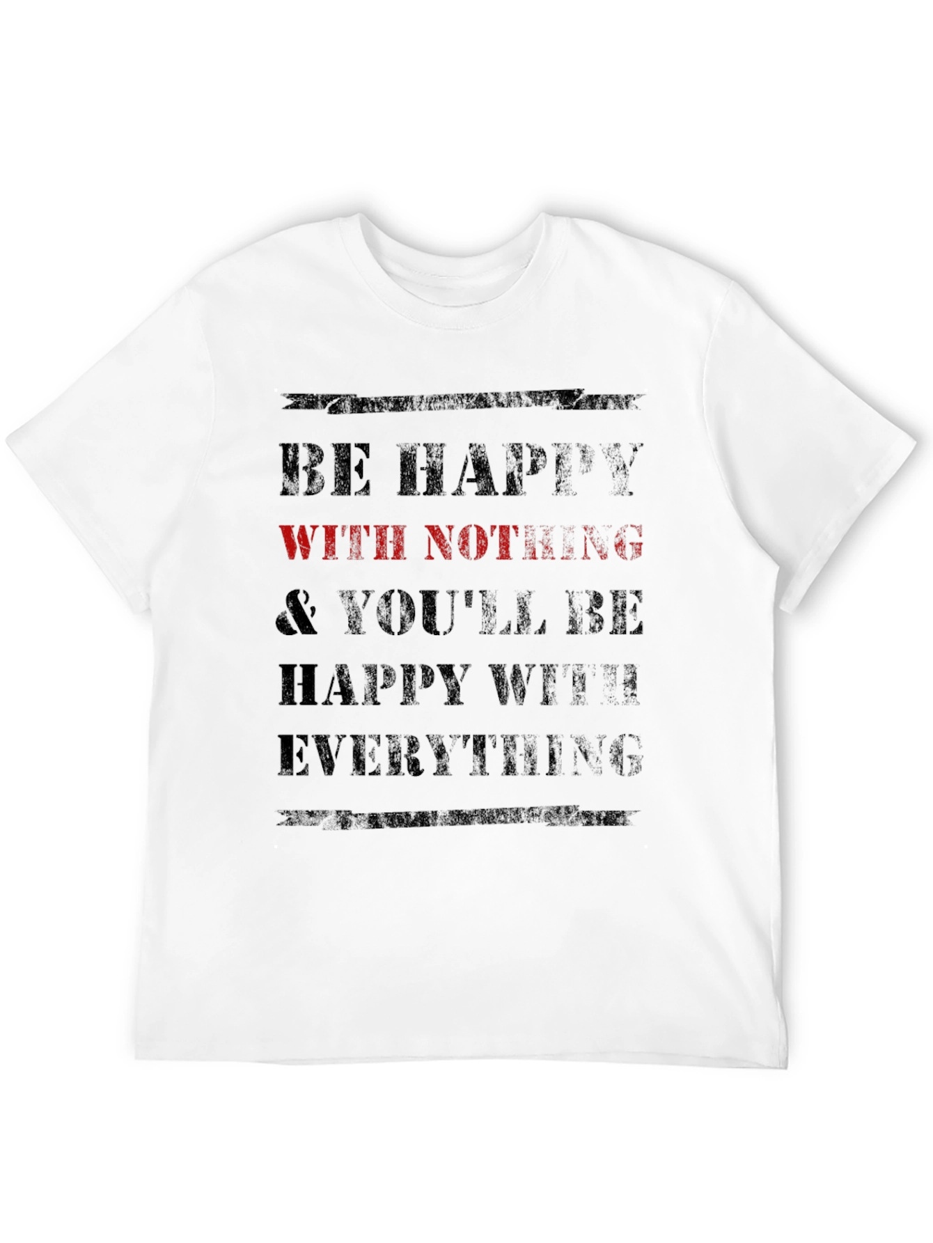 Be Happy With Nothing T-Shirt