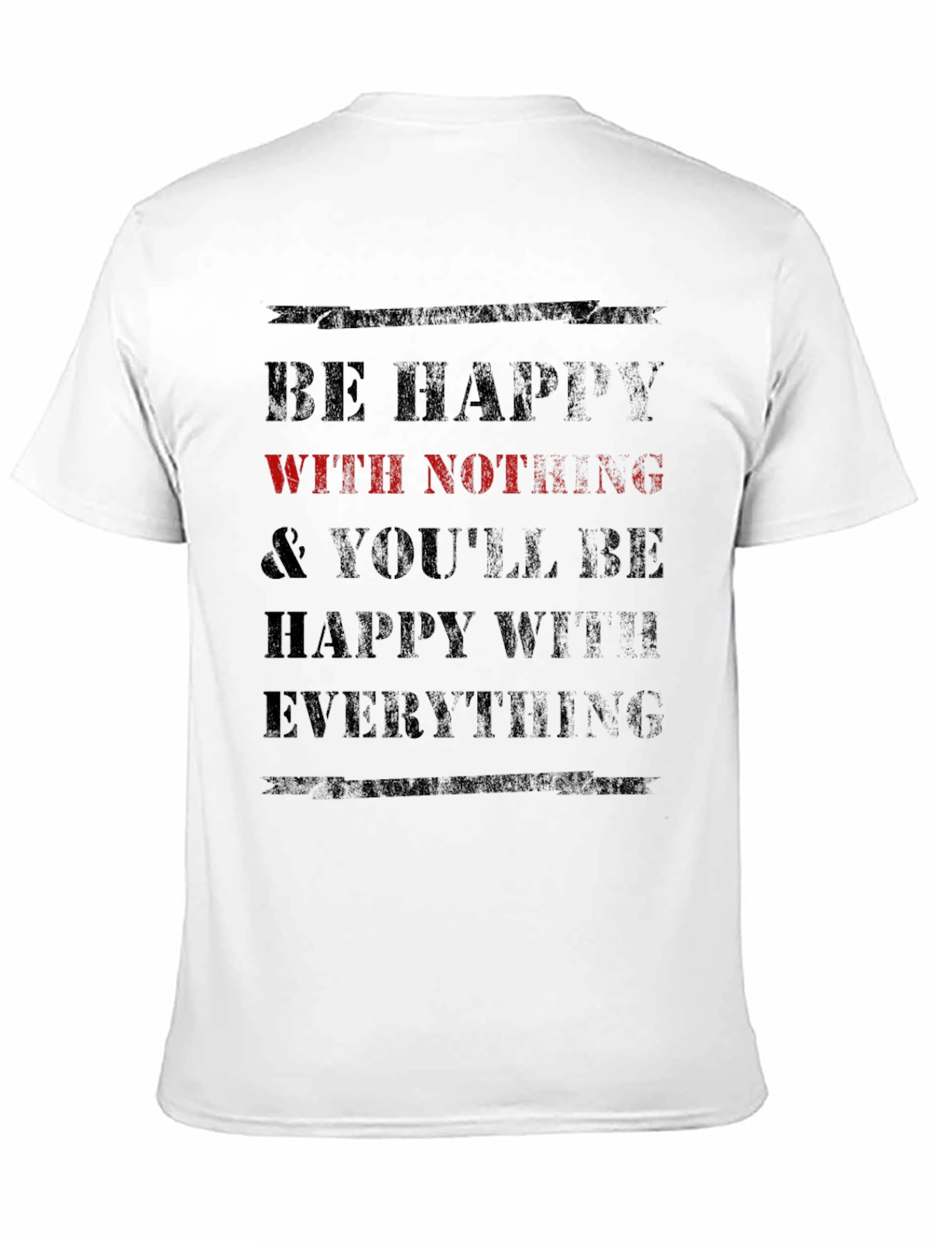Be Happy With Nothing T-Shirt
