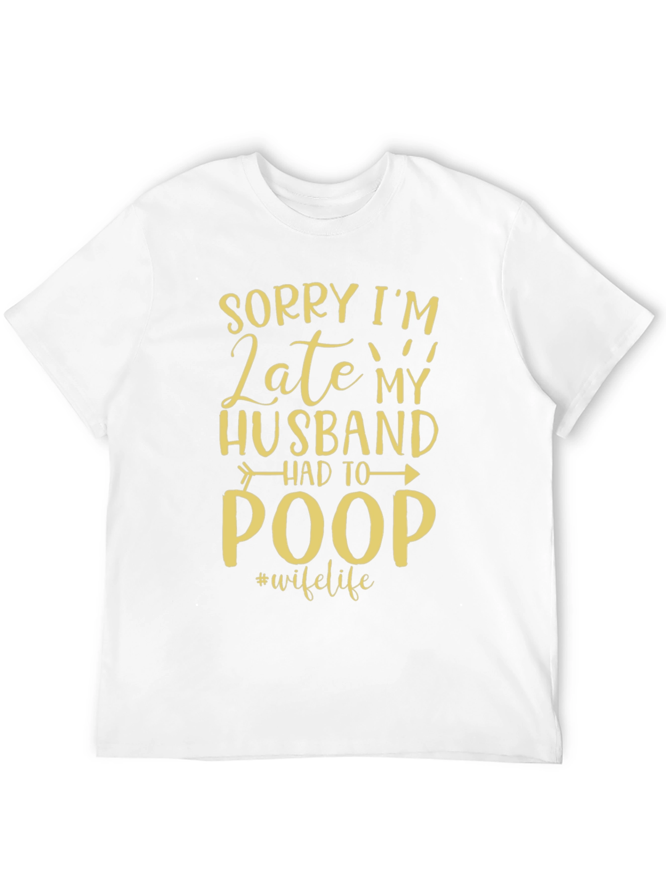 Funny Sorry Im Late Husband T-Shirt