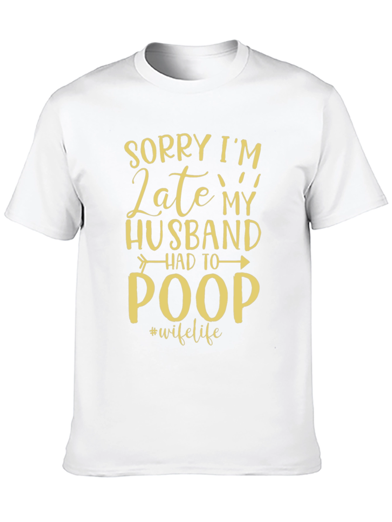 Funny Sorry Im Late Husband T-Shirt