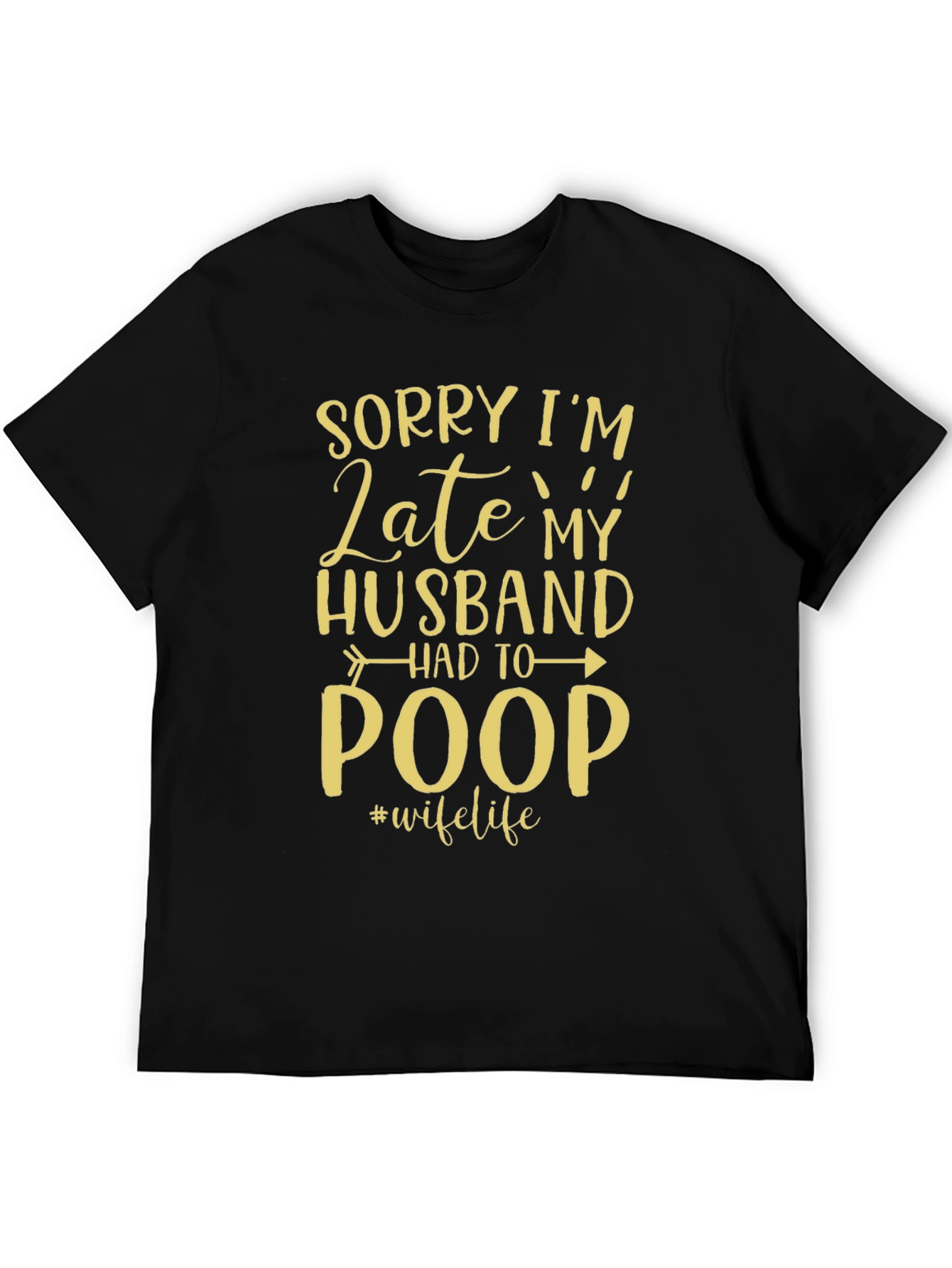 Funny Sorry Im Late Husband T-Shirt