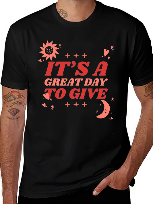 Its A Great Day To Give Graphic Tee