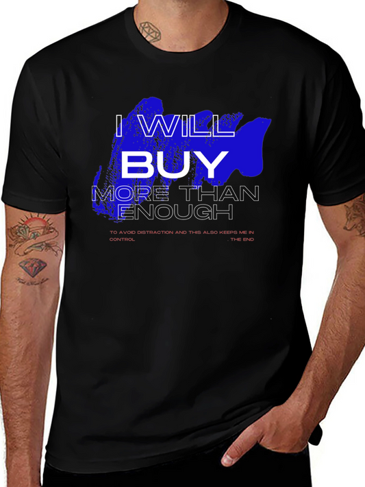 I Will Buy T-Shirt - Funny Slogan Tee