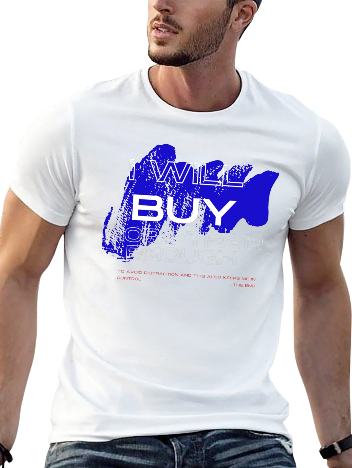 I Will Buy T-Shirt - Funny Slogan Tee
