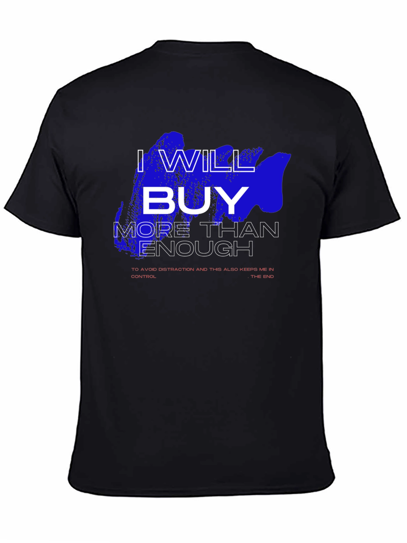 I Will Buy T-Shirt - Funny Slogan Tee