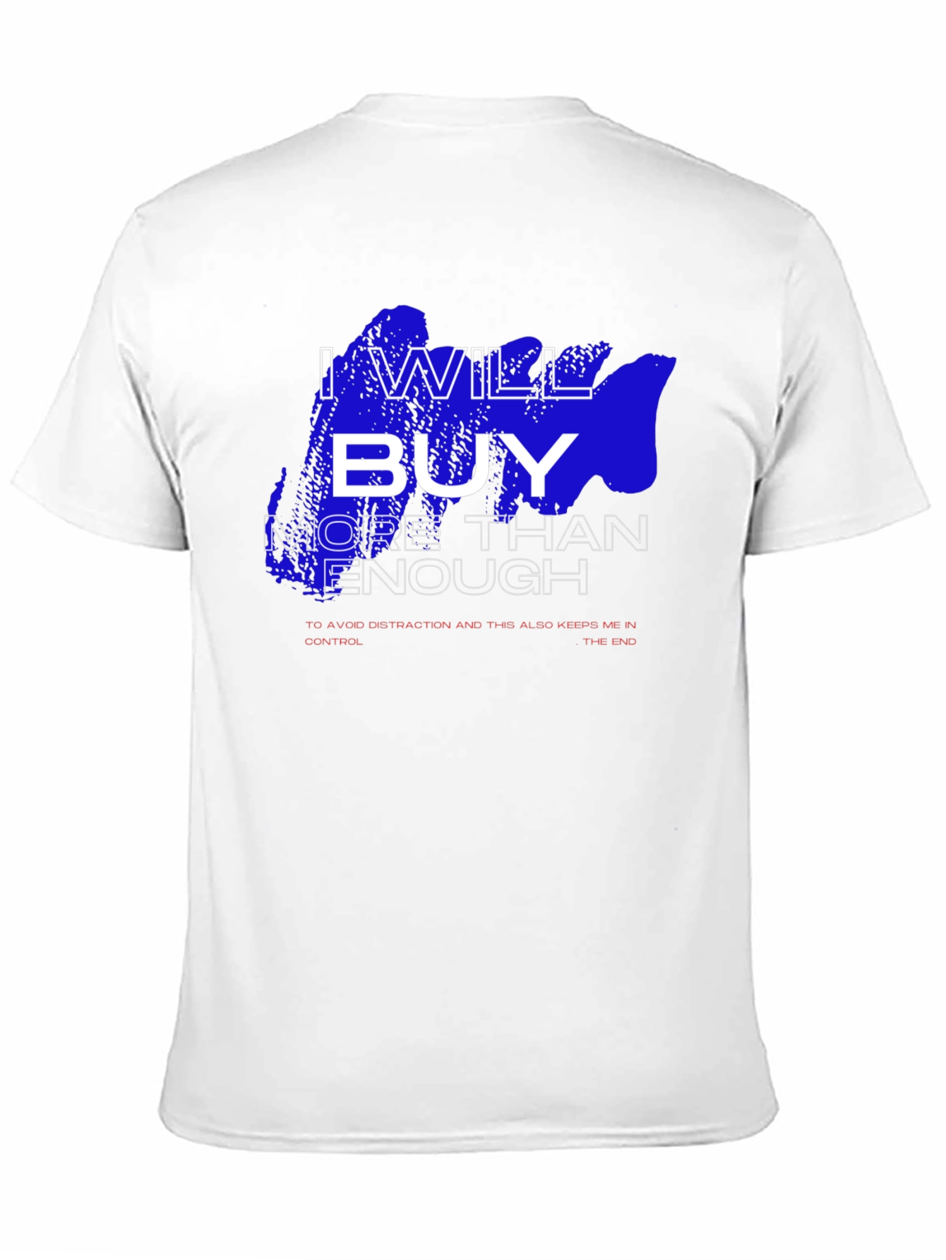 I Will Buy T-Shirt - Funny Slogan Tee