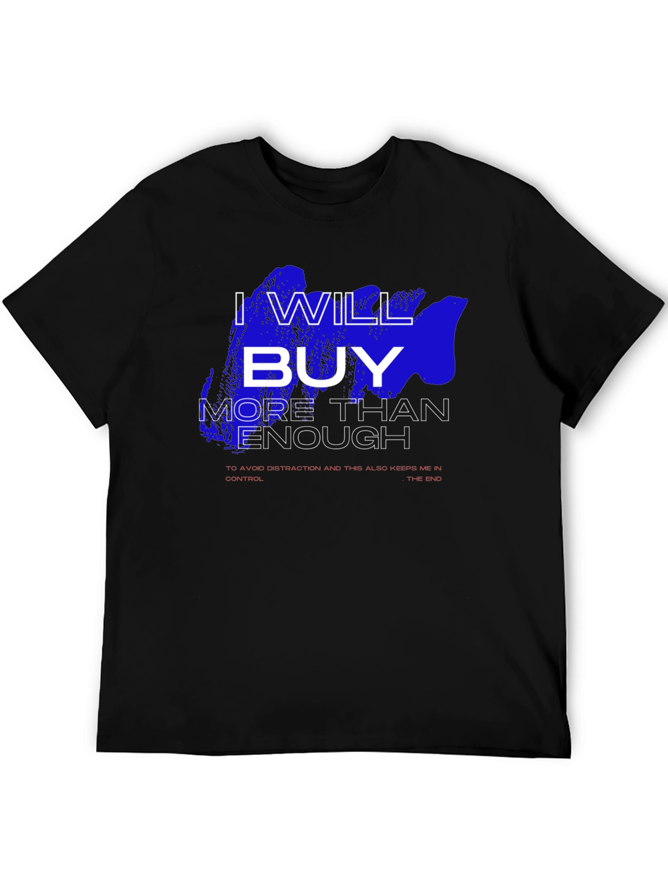 I Will Buy T-Shirt - Funny Slogan Tee