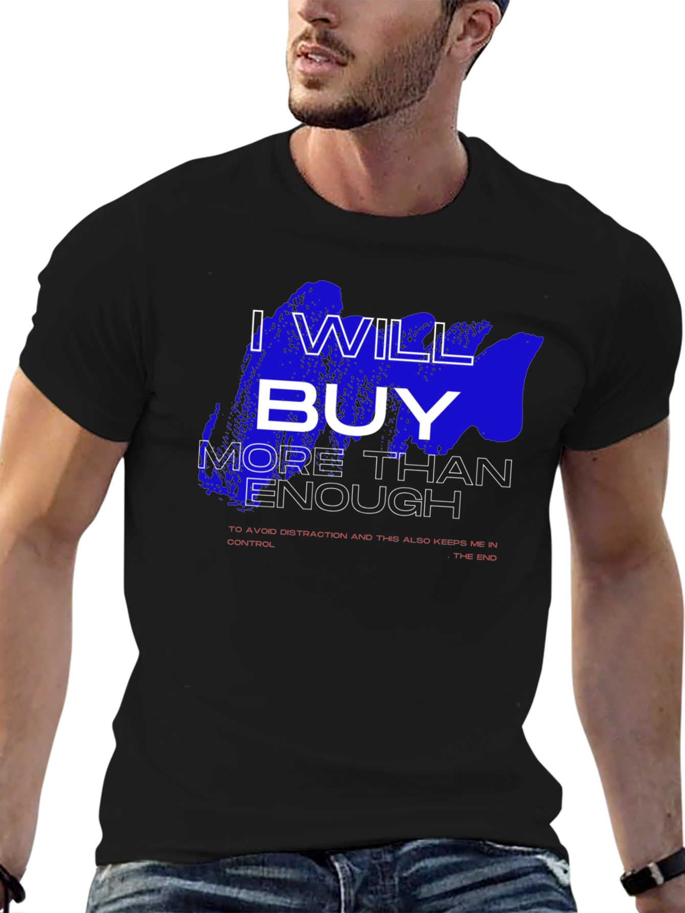 I Will Buy T-Shirt - Funny Slogan Tee