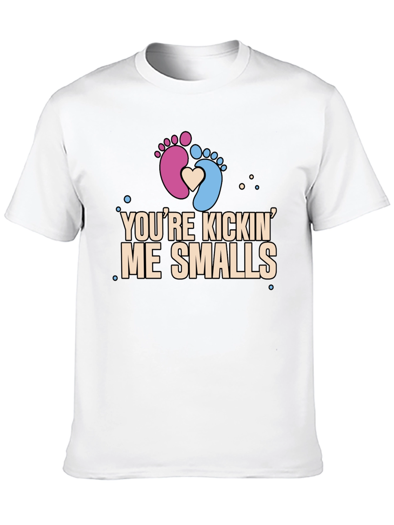 Youre Kickin Me Smalls Pregnancy T-Shirt