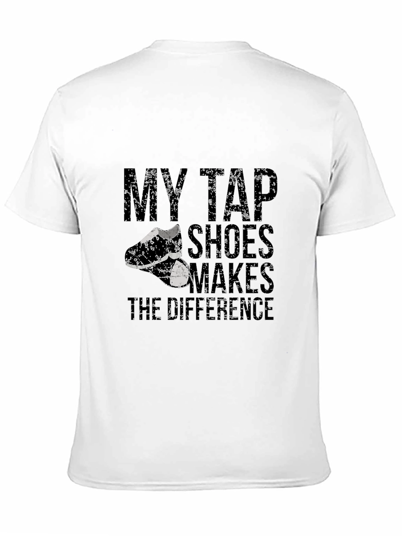 My Tap Shoes Make the Difference Black T-Shirt