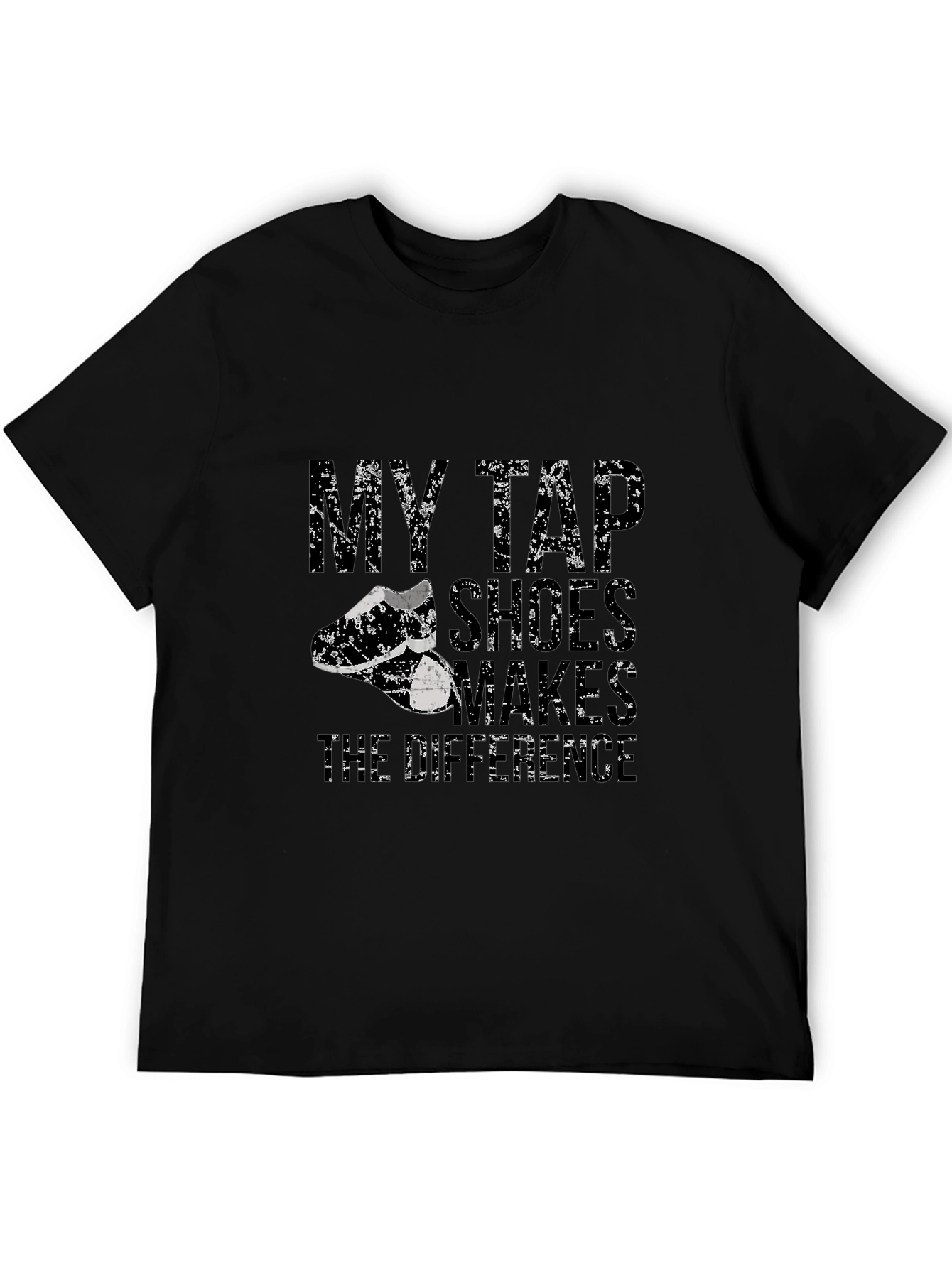 My Tap Shoes Make the Difference Black T-Shirt