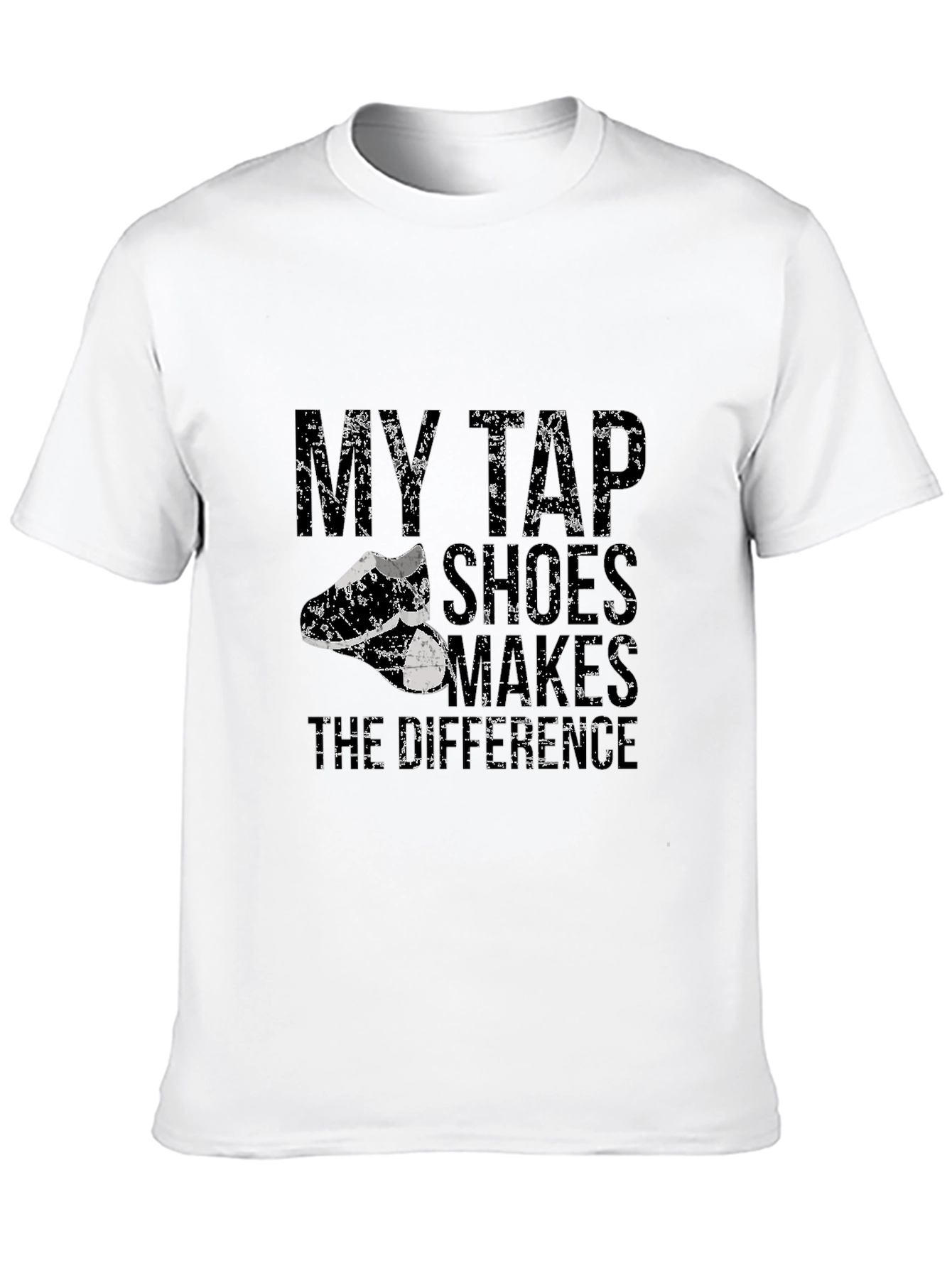 My Tap Shoes Make the Difference Black T-Shirt