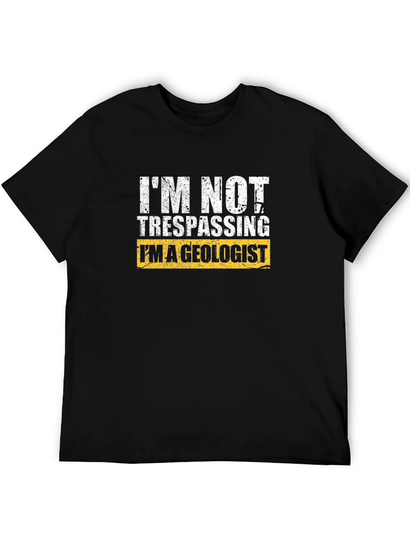 Im Not Trespassing Im a Geologist T-Shirt