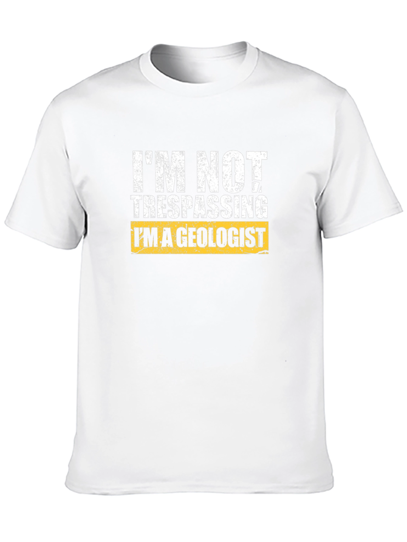 Im Not Trespassing Im a Geologist T-Shirt