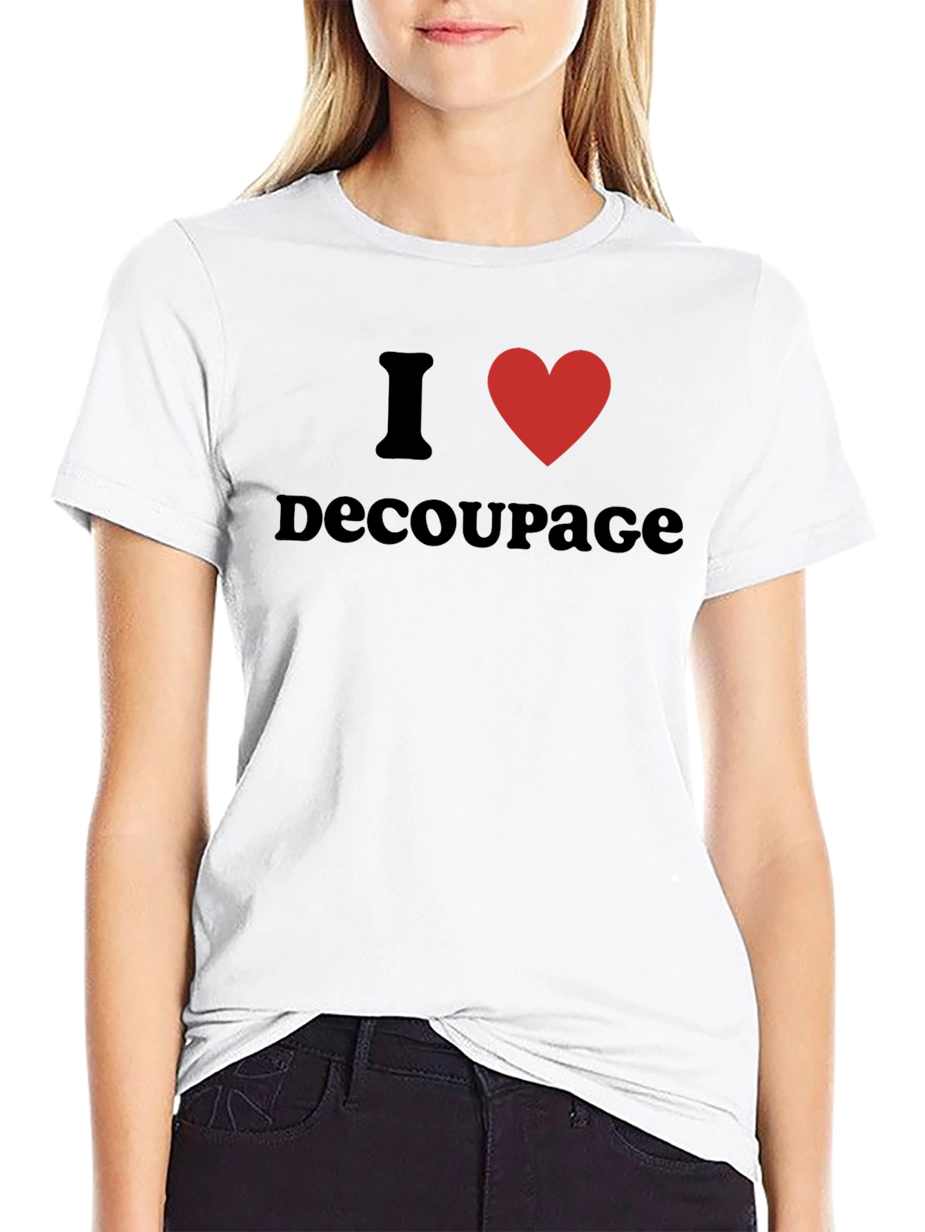 I Love Decoupage T-Shirt - Black Graphic Tee