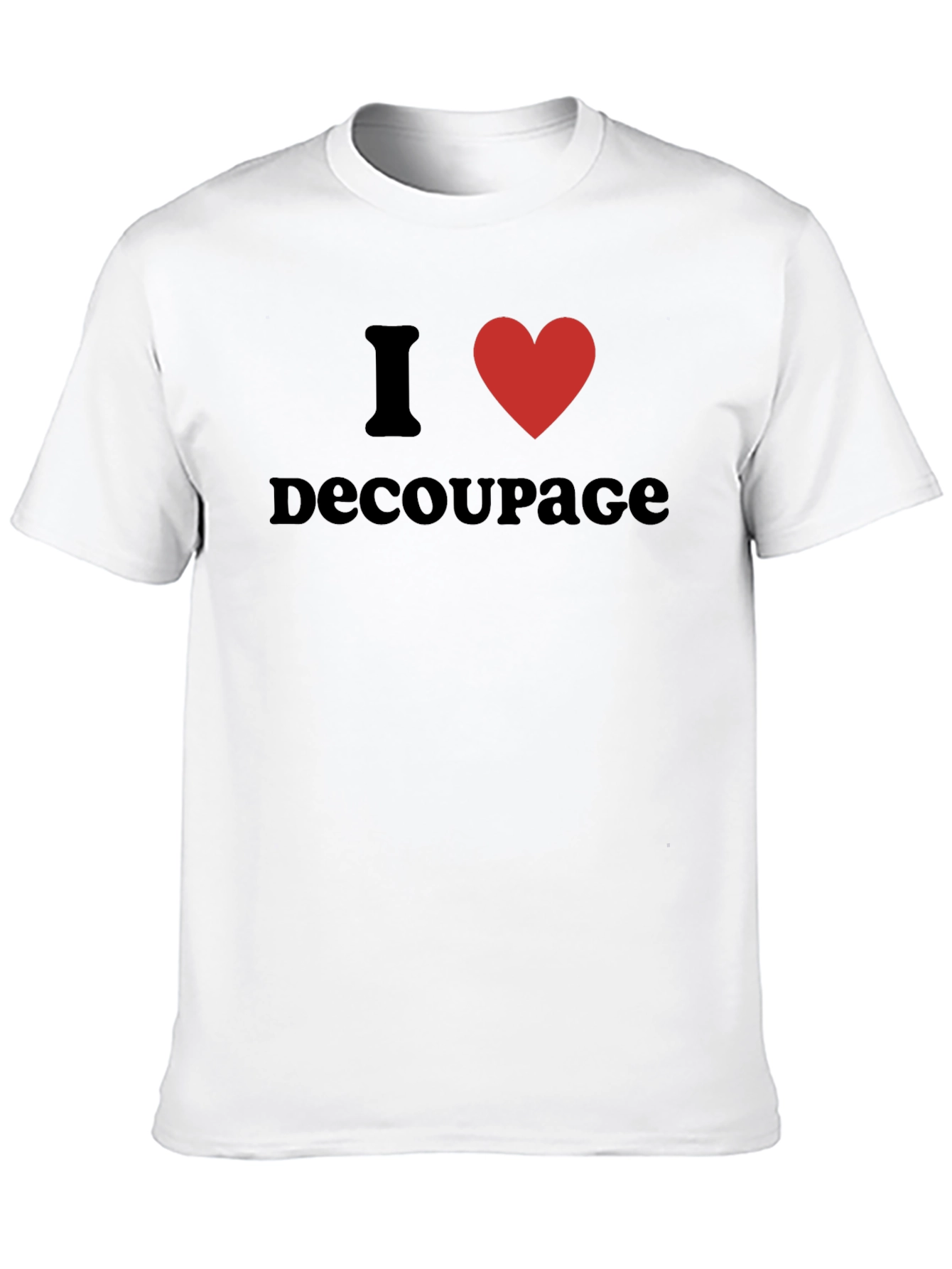 I Love Decoupage T-Shirt - Black Graphic Tee