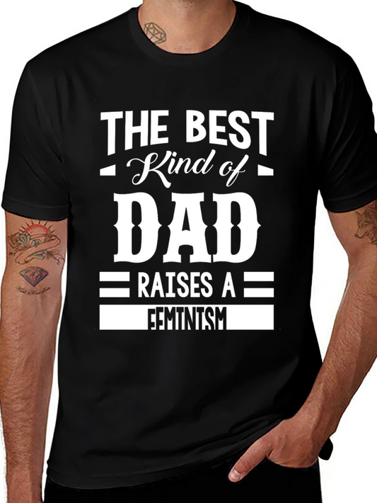 The Best Kind of Dad Raises a Feminist T-Shirt