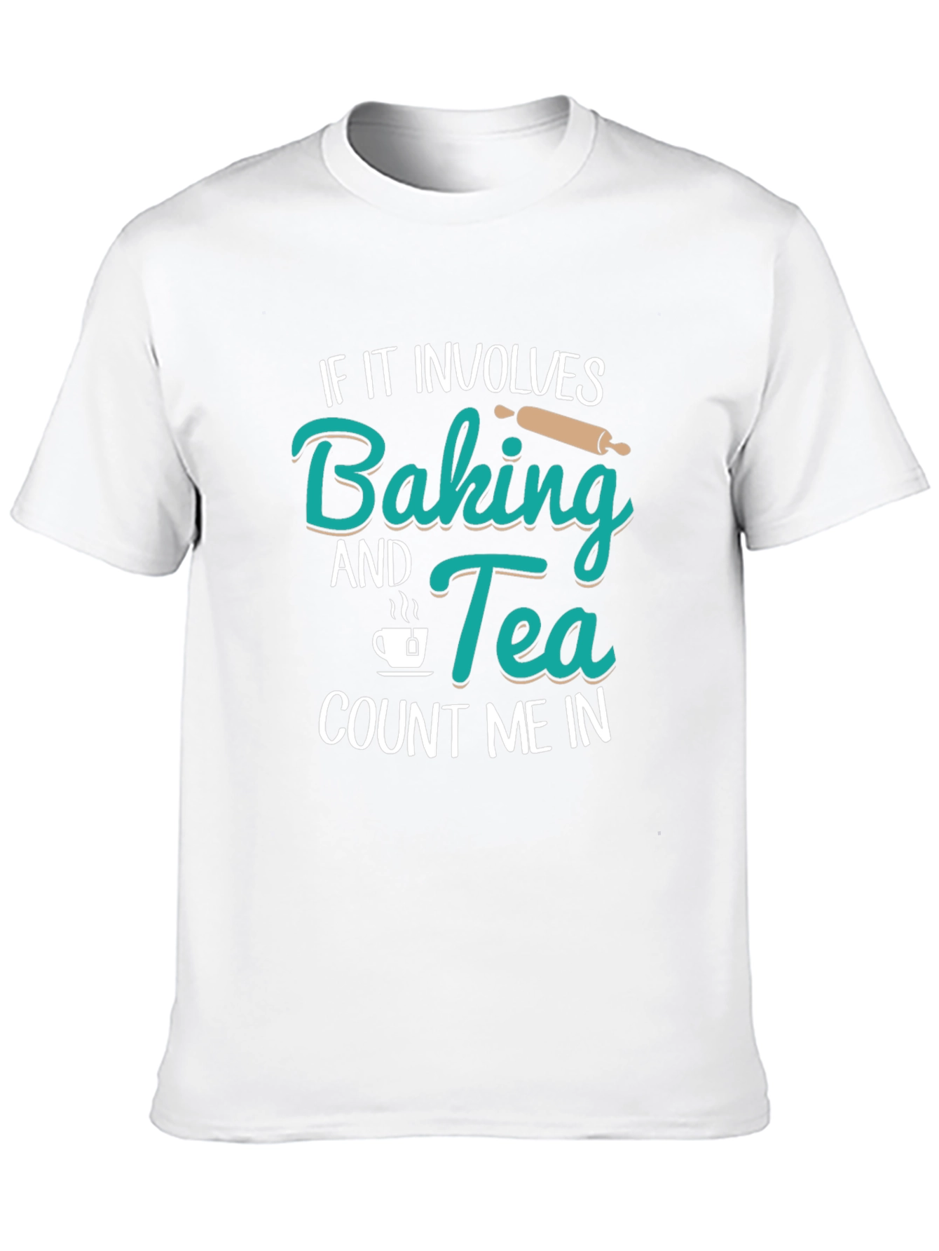 Baking & Tea T-Shirt - Count Me In