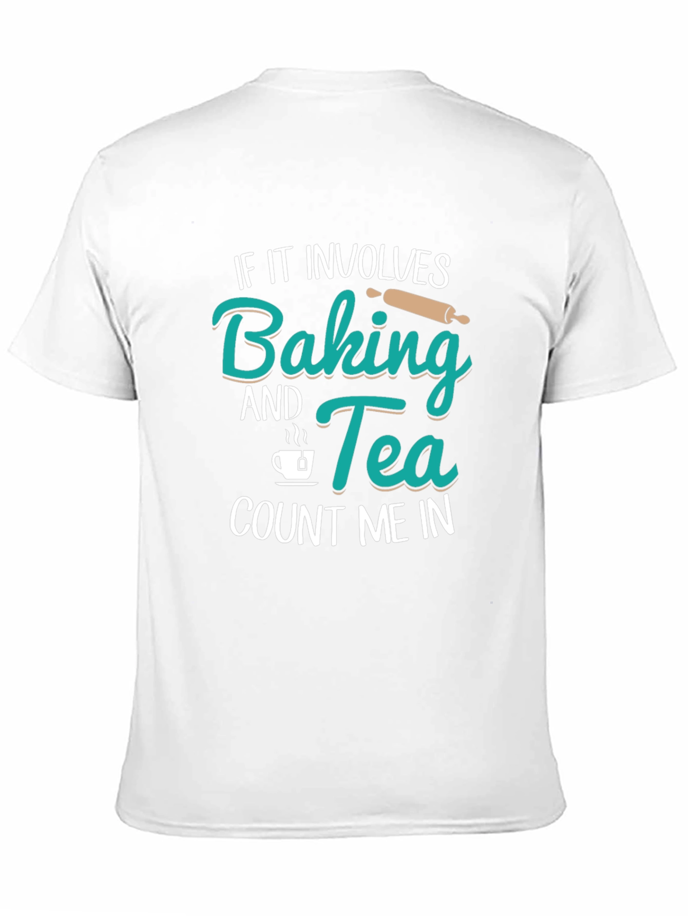 Baking & Tea T-Shirt - Count Me In