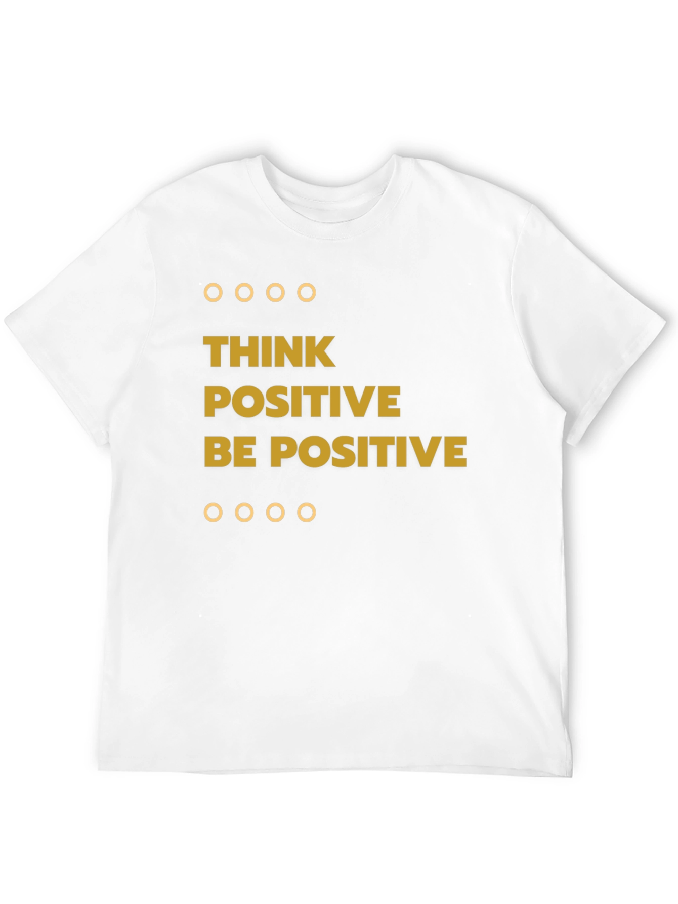 Think Positive Be Positive Graphic Tee