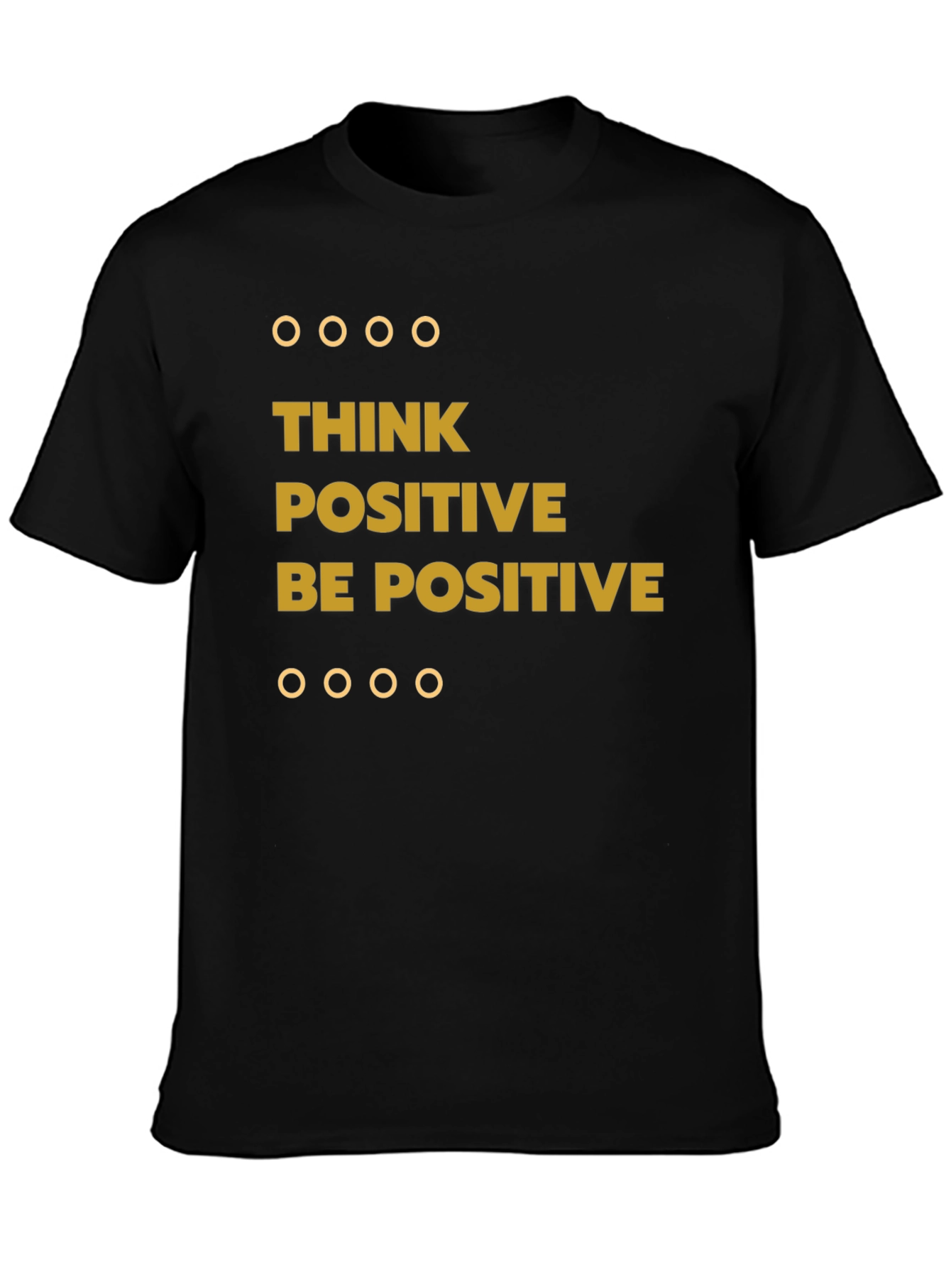 Think Positive Be Positive Graphic Tee