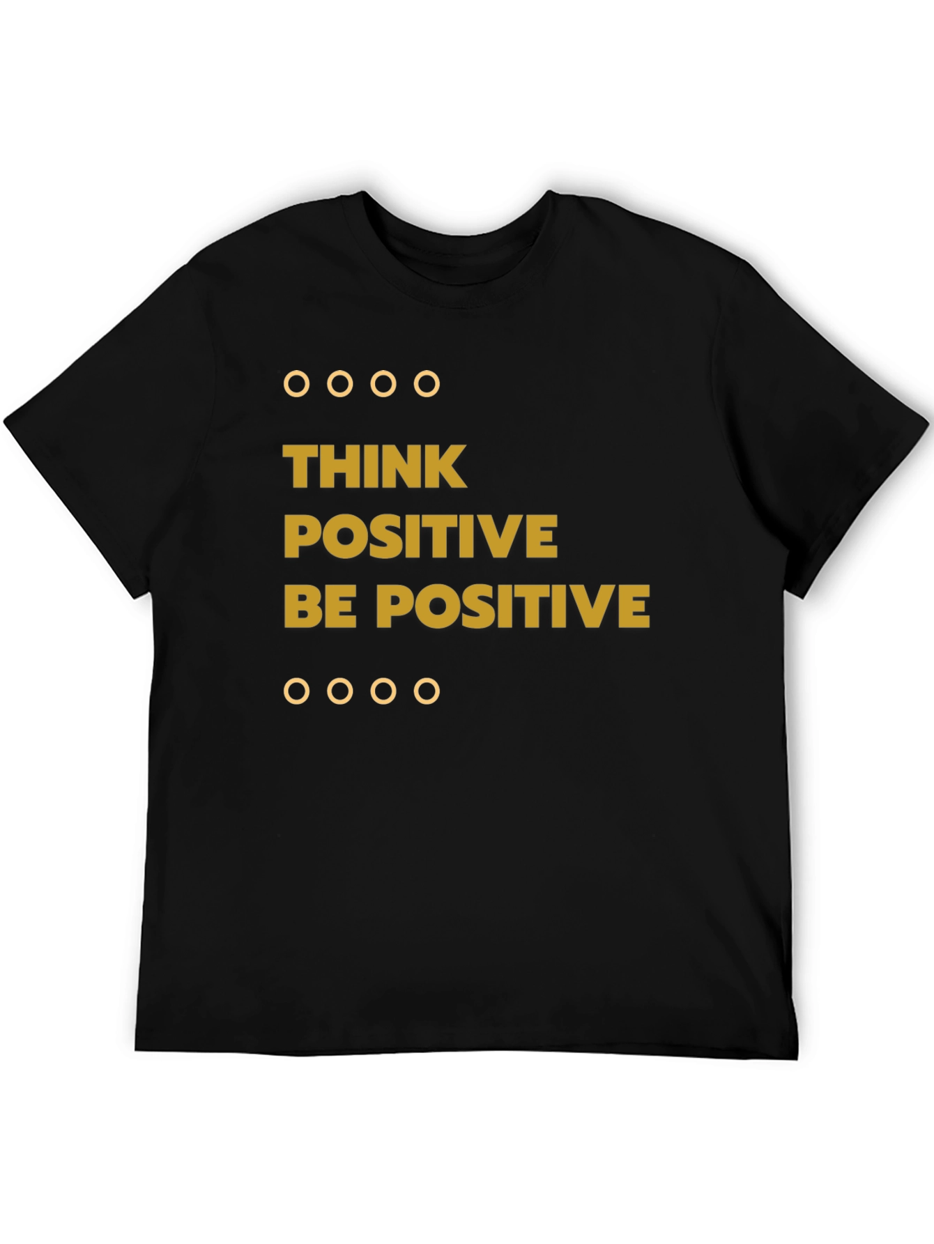 Think Positive Be Positive Graphic Tee