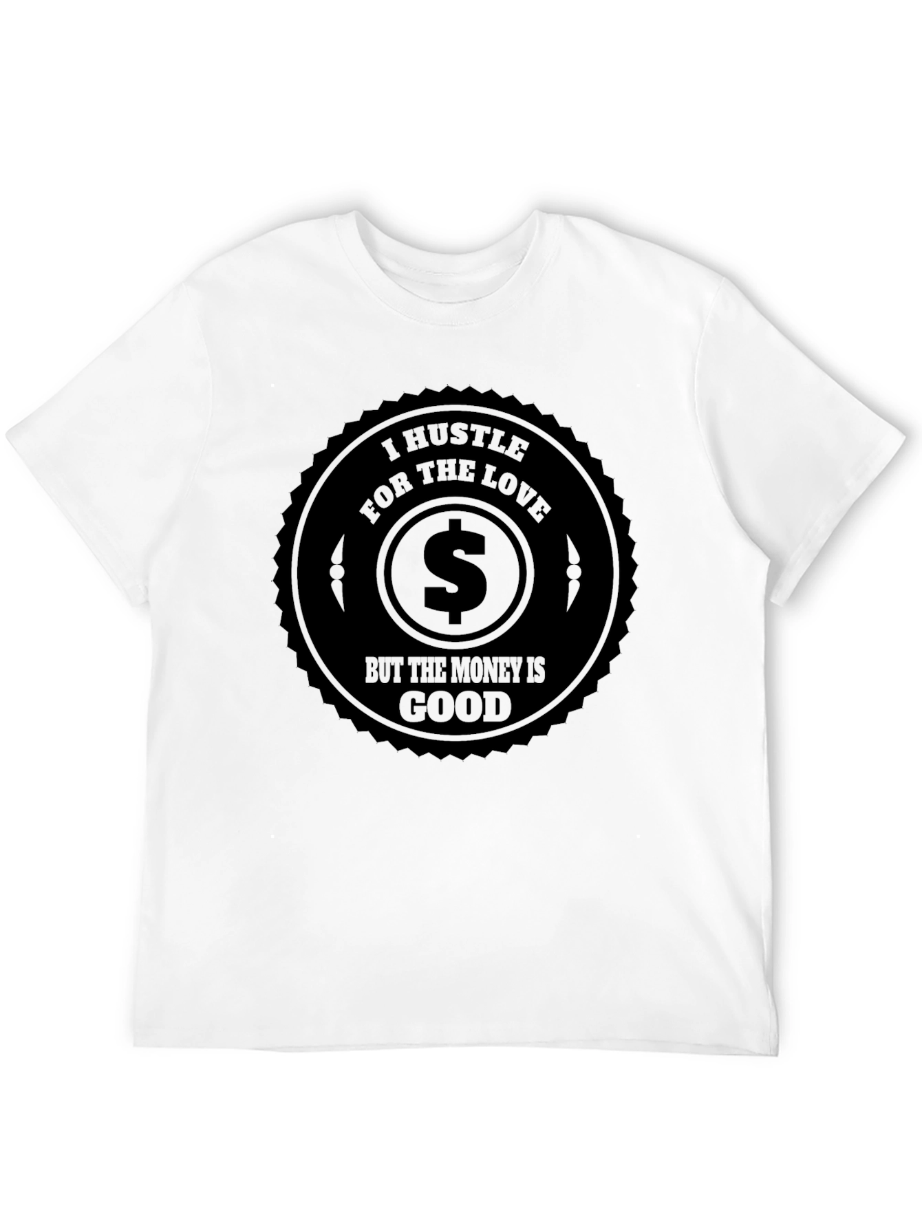 I Hustle for the Love Mens Black T-Shirt