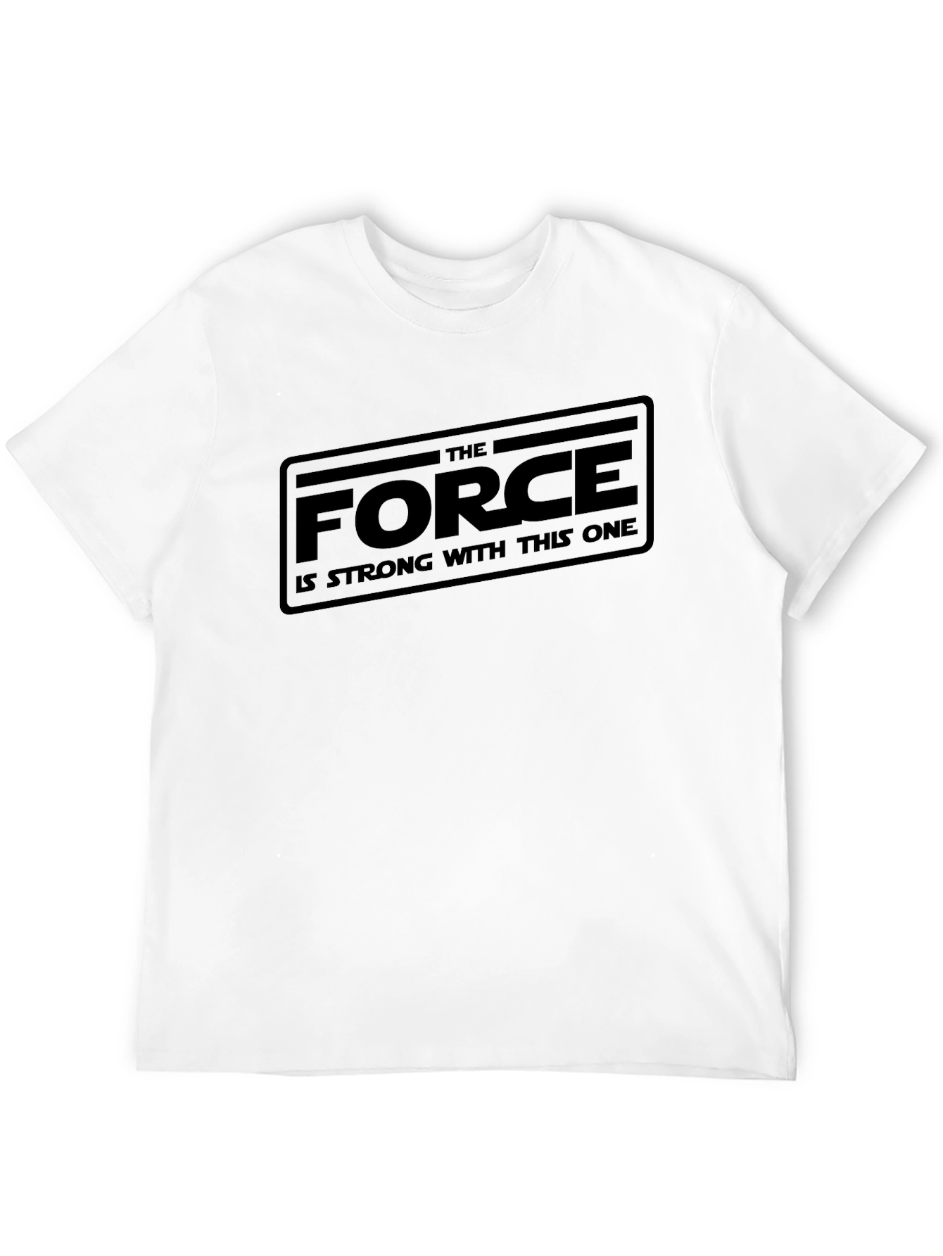 The Force is Strong with This One T-Shirt