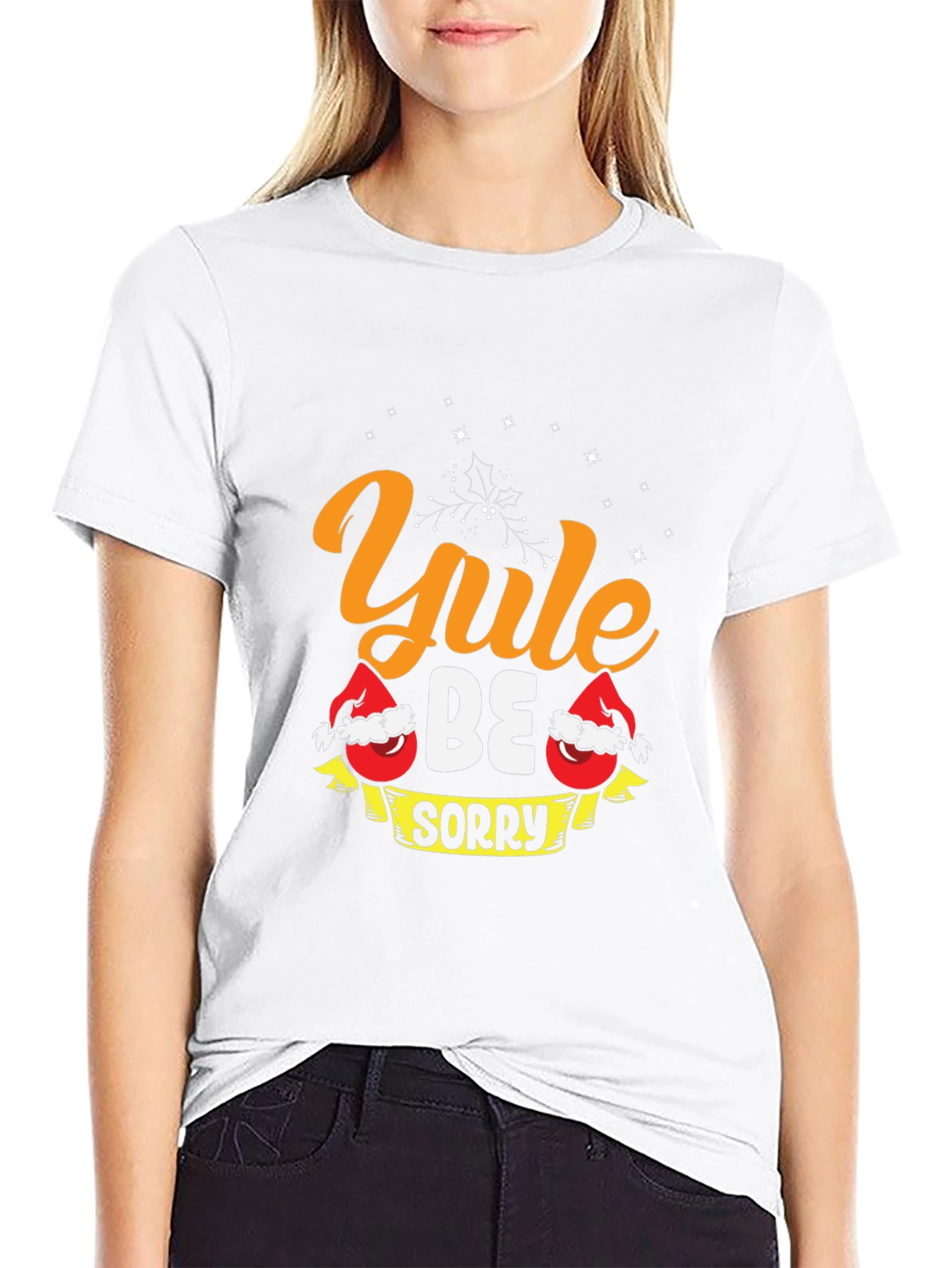Yule Be Sorry T-Shirt - Holiday Christmas Tee