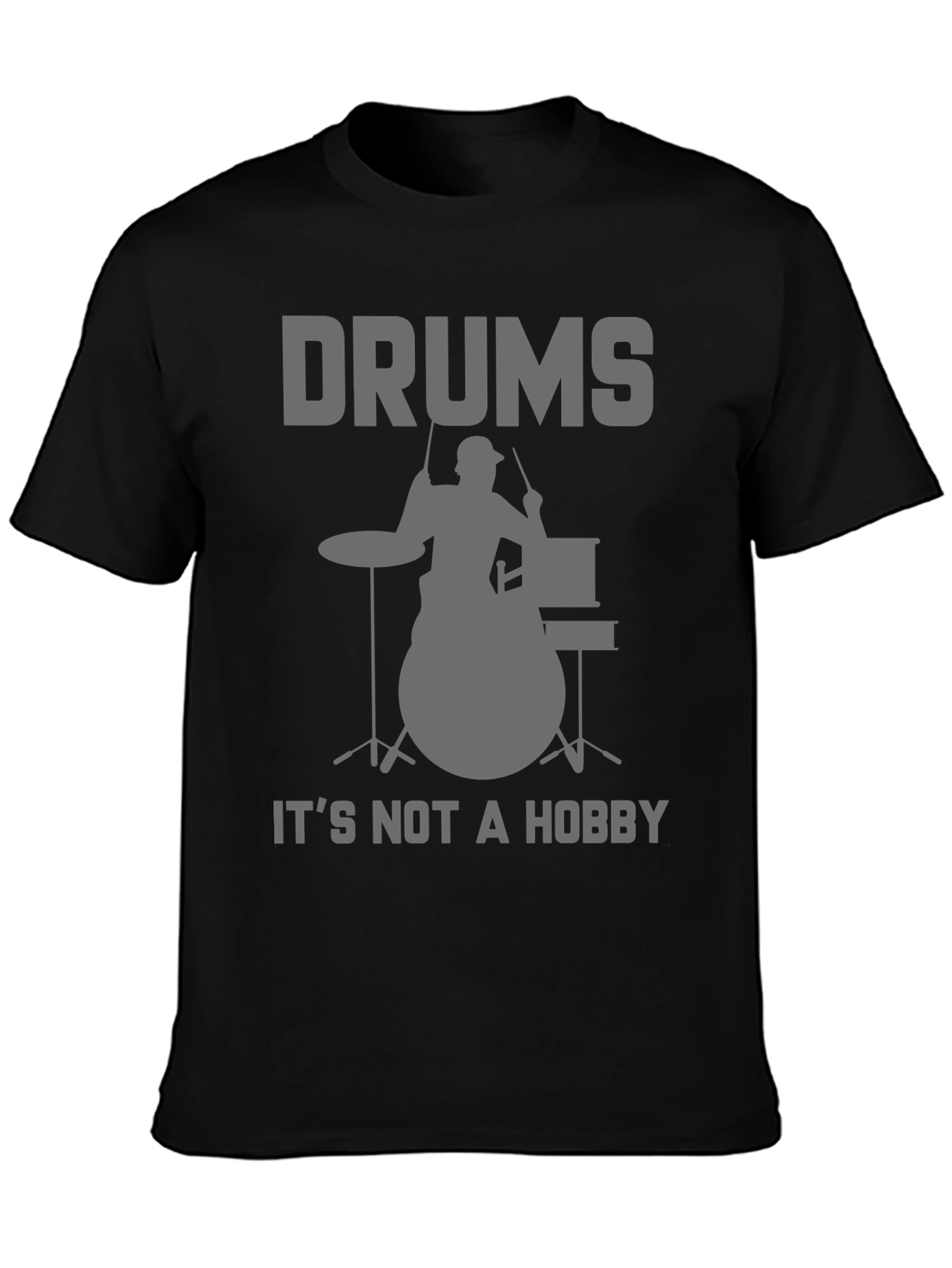 Drums Not a Hobby T-Shirt - Musician Tee