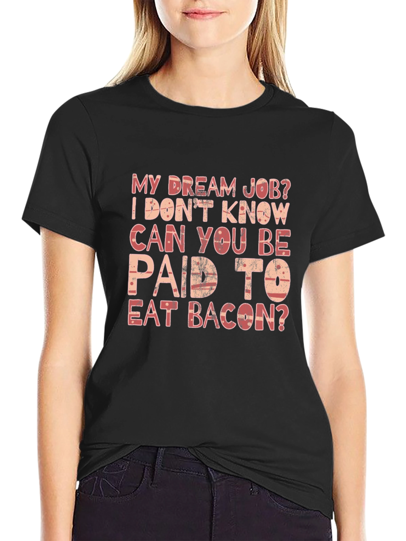 Funny Bacon Dream Job T-Shirt