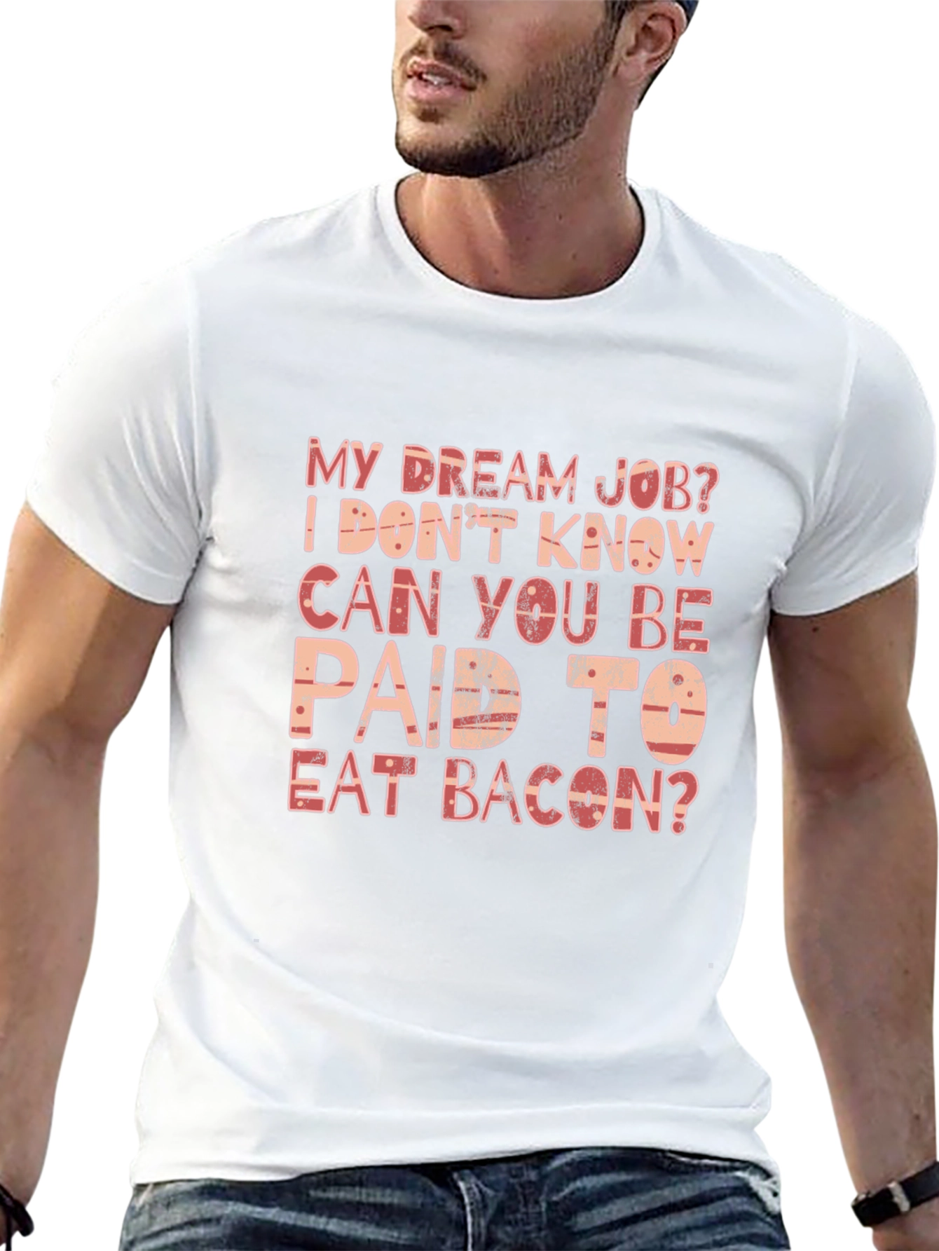 Funny Bacon Dream Job T-Shirt