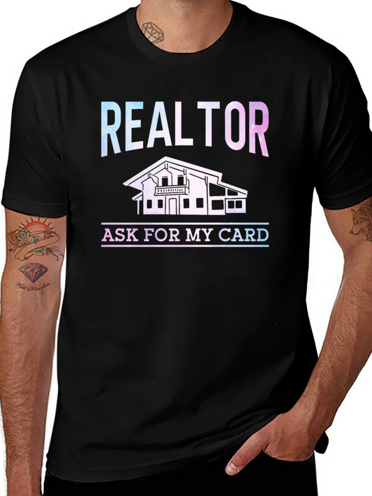 Realtor Graphic Tee: Ask for My Card!