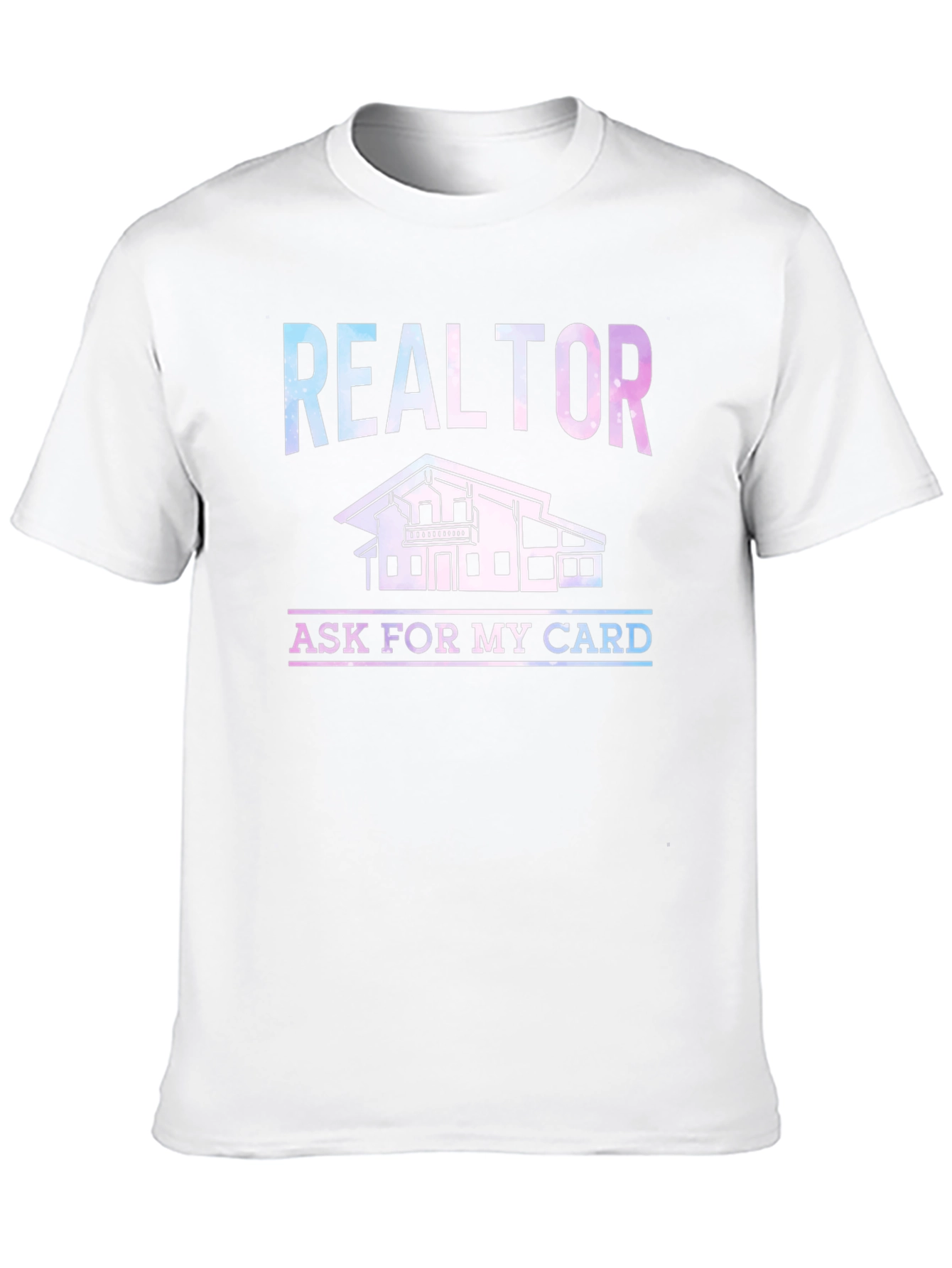 Realtor Graphic Tee: Ask for My Card!