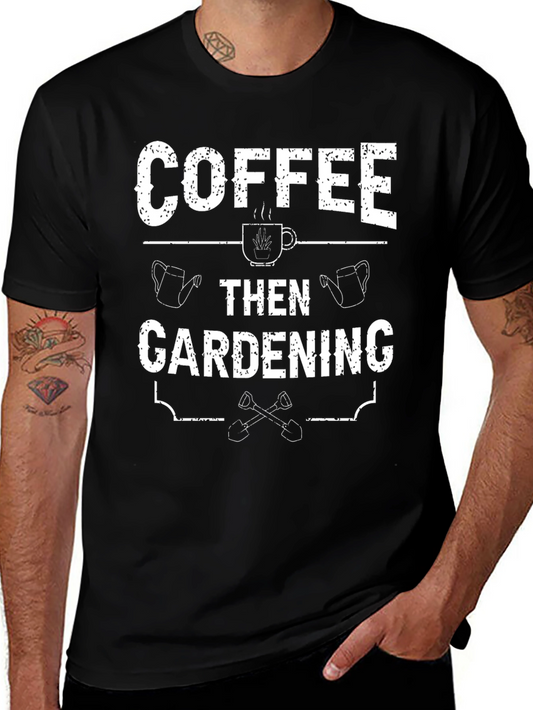 Coffee Then Gardening T-Shirt