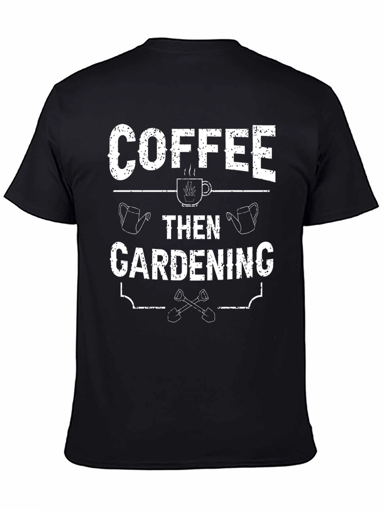 Coffee Then Gardening T-Shirt