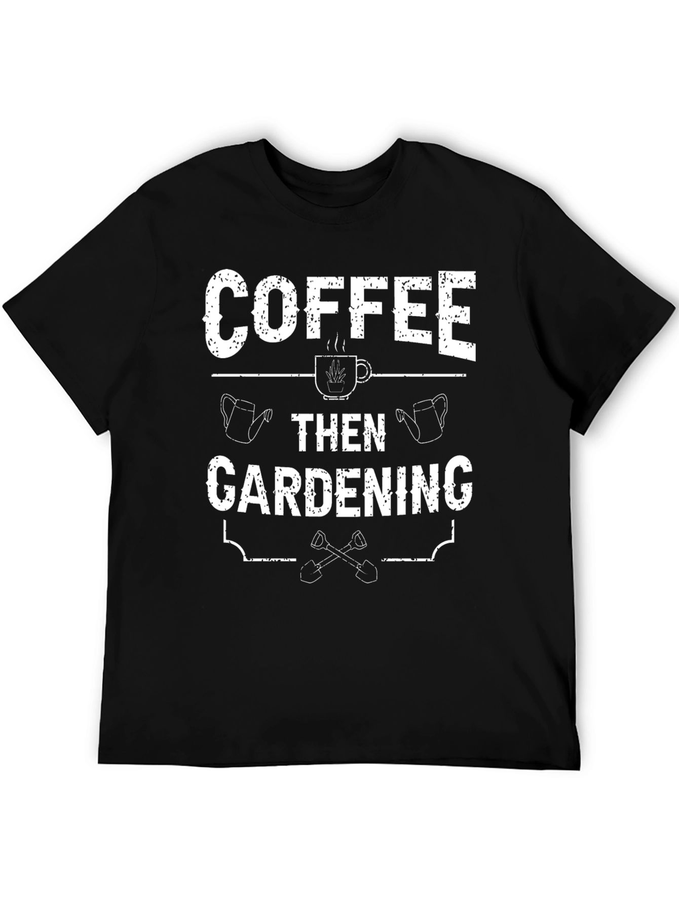 Coffee Then Gardening T-Shirt