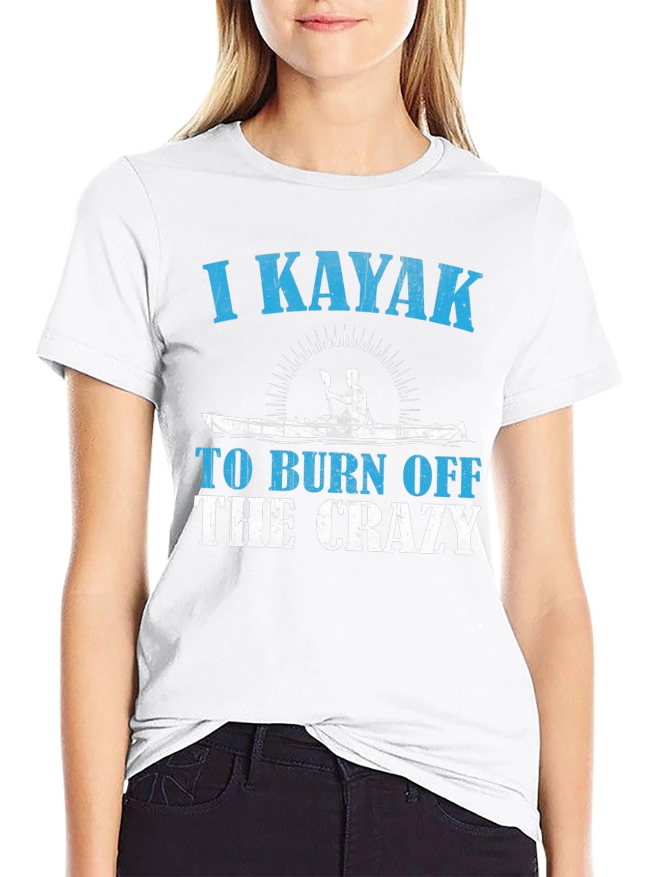 I Kayak To Burn Off The Crazy T-Shirt