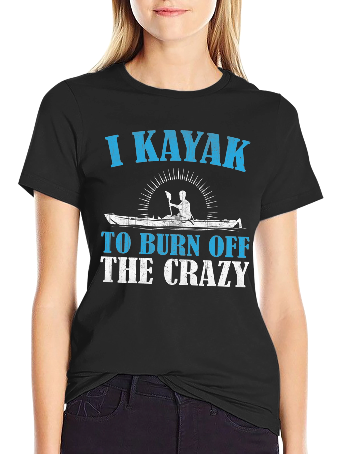 I Kayak To Burn Off The Crazy T-Shirt