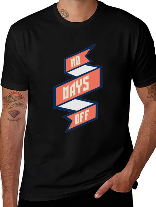 No Days Off Graphic Tee - Black Casual T-Shirt