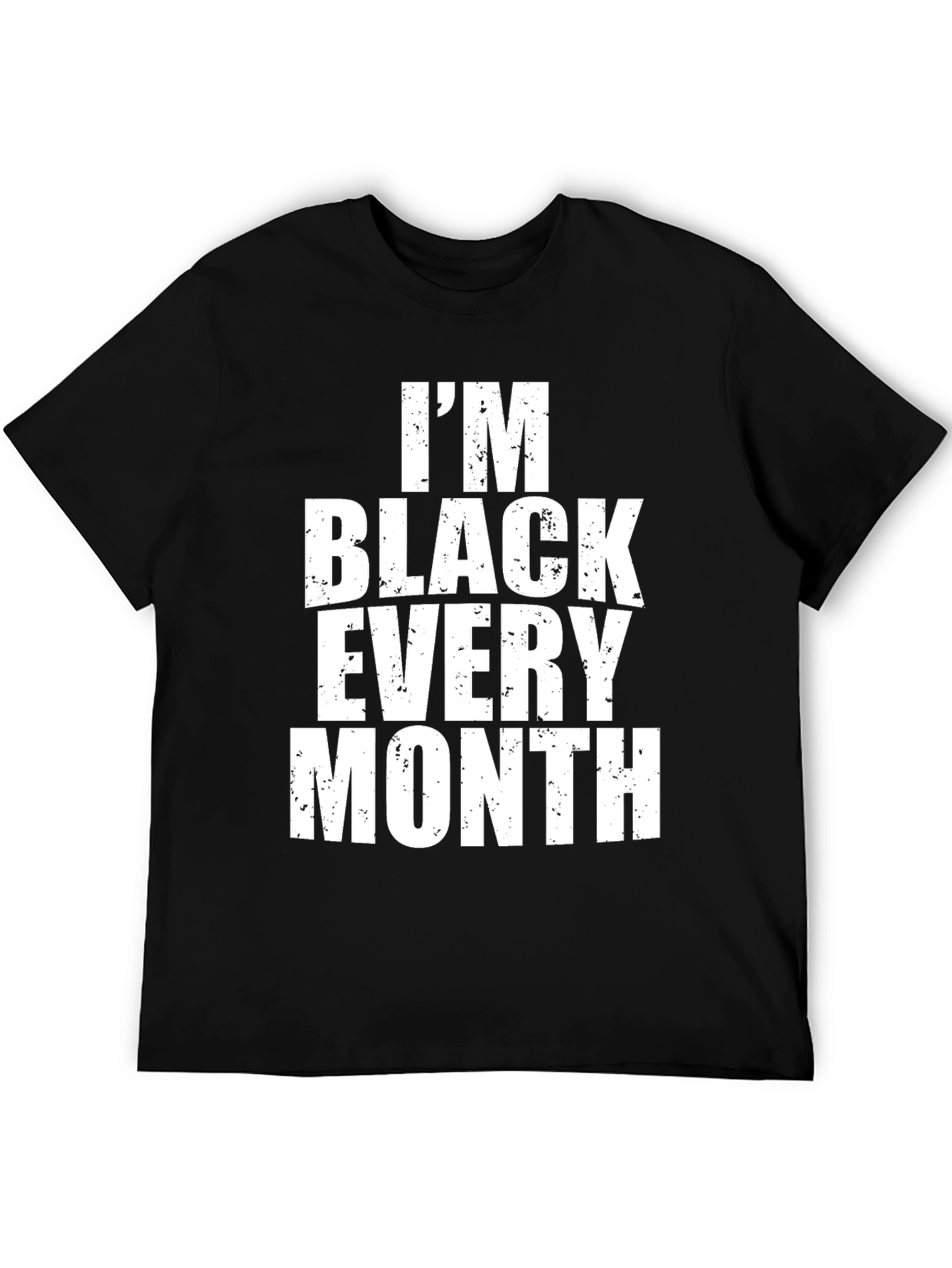 Im Black Every Month Graphic Tee