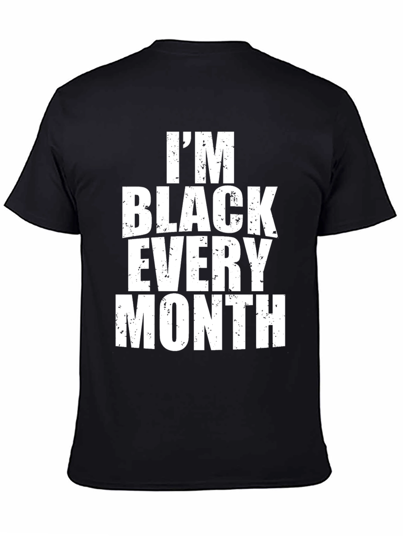 Im Black Every Month Graphic Tee