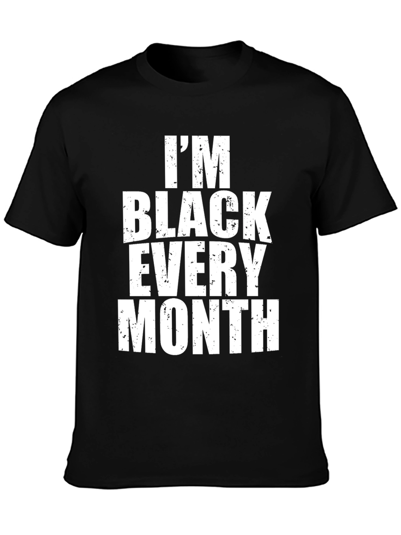 Im Black Every Month Graphic Tee